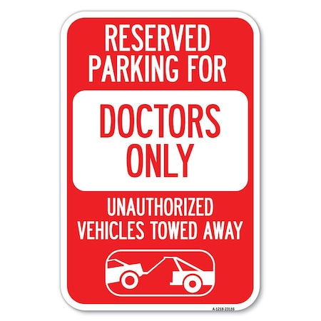 Reserved Parking For Doctors Only Unauth Heavy-Gauge Aluminum Sign